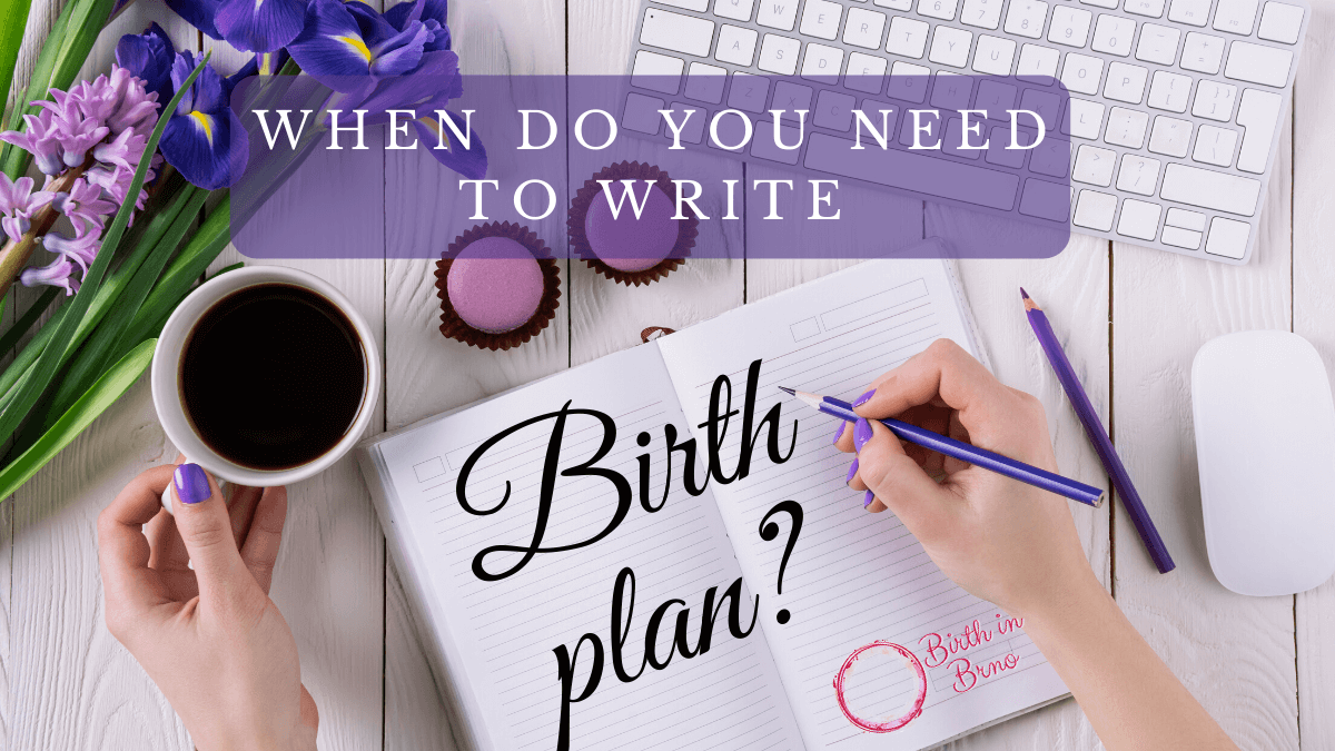 You are currently viewing When do you need to write a birth plan?